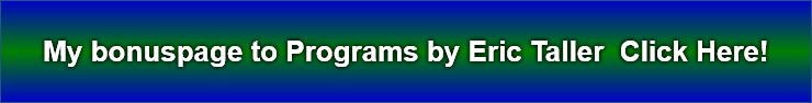 My bonuspage to Programs by Eric Taller  Click Here!