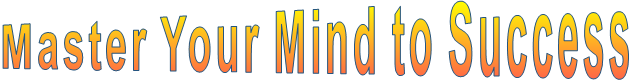 Master Your Mind to Success